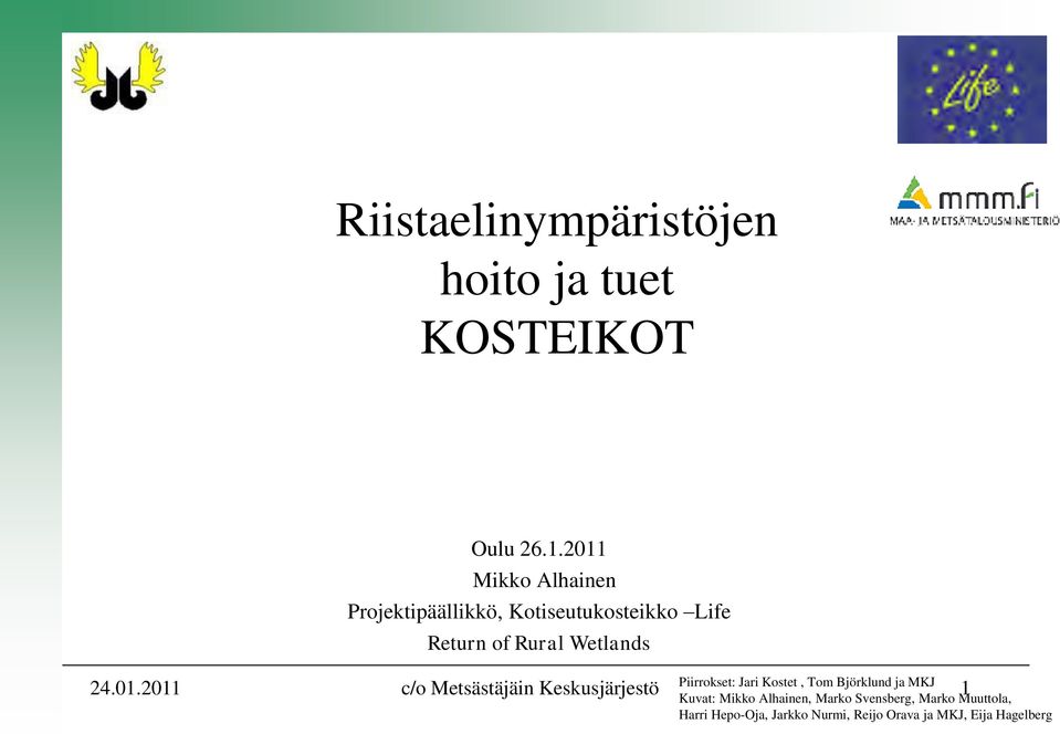 Piirrokset: Jari Kostet, Tom Björklund ja MKJ 24.01.