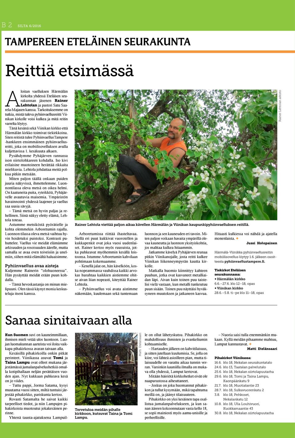 Siten reitistä tulee PyhiinvaellusTampere -hankkeen ensimmäinen pyhiinvaellusreitti, joka on mobiilisovelluksen avulla kuljettavissa 1. kesäkuuta alkaen.