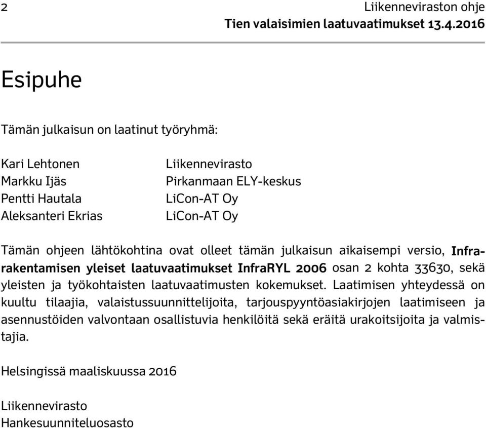 33630, sekä yleisten ja työkohtaisten laatuvaatimusten kokemukset.