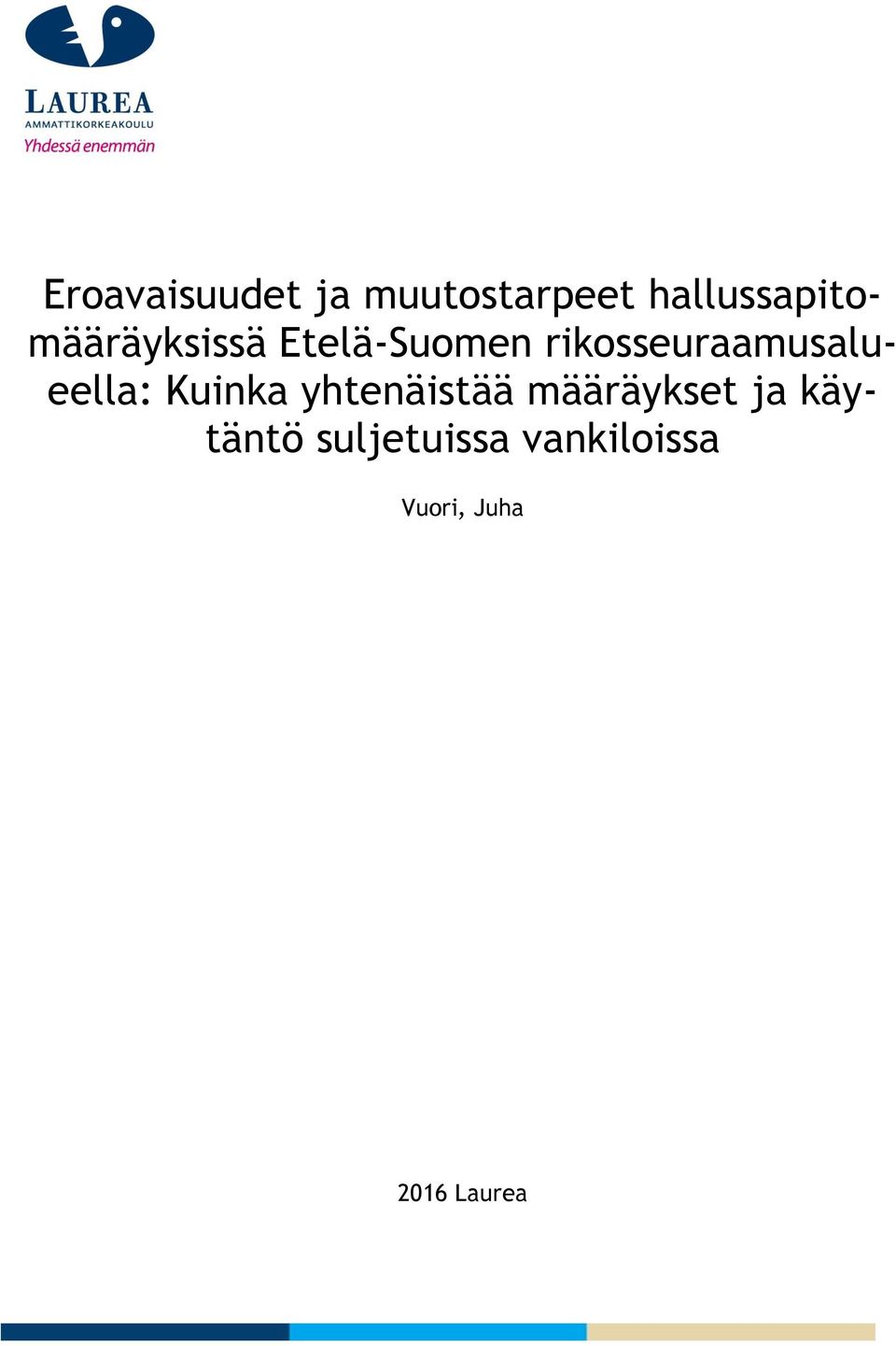 rikosseuraamusalueella: Kuinka yhtenäistää