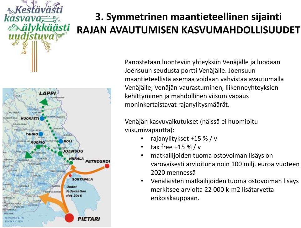 moninkertaistavat rajanylitysmäärät.