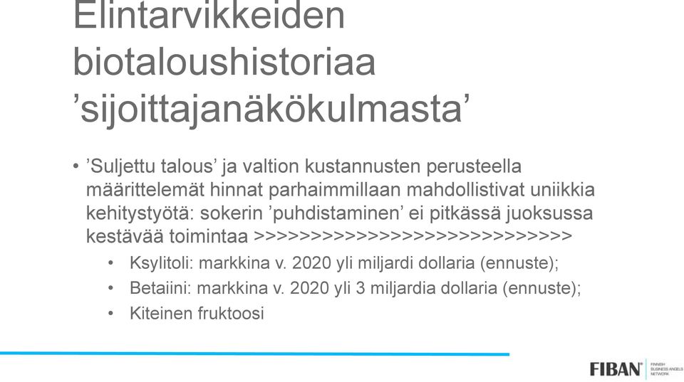 puhdistaminen ei pitkässä juoksussa kestävää toimintaa >>>>>>>>>>>>>>>>>>>>>>>>>>>> Ksylitoli: markkina