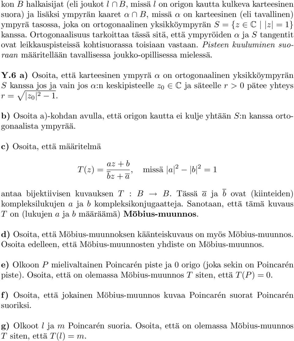 Pisteen kuuluminen suoraan määritellään tavallisessa joukko-opillisessa mielessä. Y.