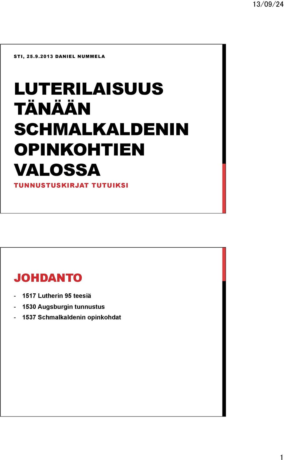 OPINKOHTIEN VALOSSA TUNNUSTUSKIRJAT TUTUIKSI