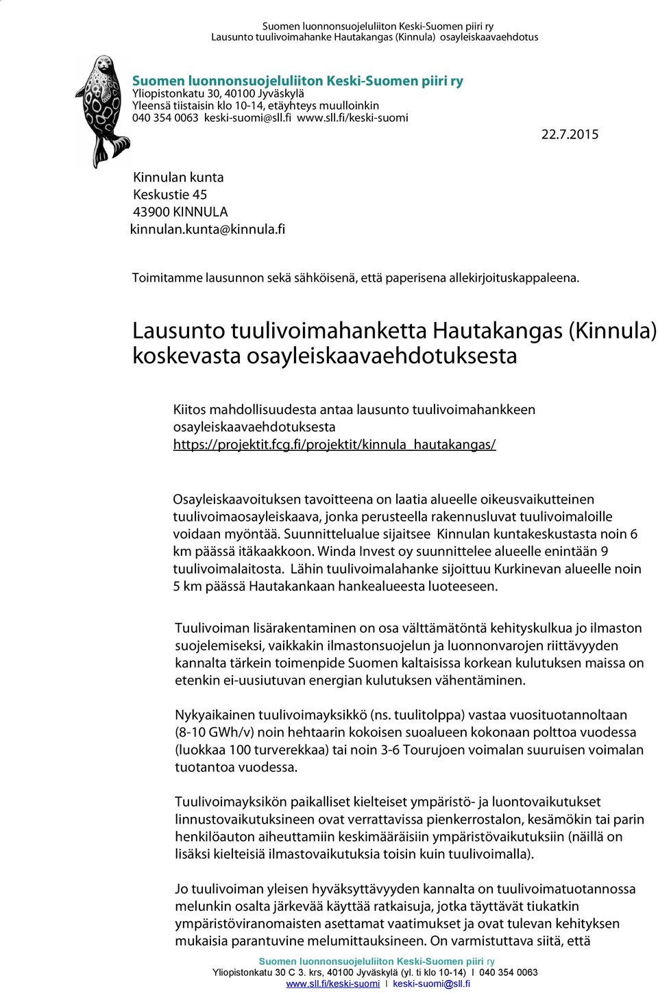 fi Toimitamme lausunnon sekä sähköisenä, että paperisena allekirjoituskappaleena.