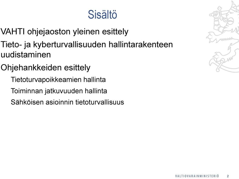 Ohjehankkeiden esittely Tietoturvapoikkeamien hallinta