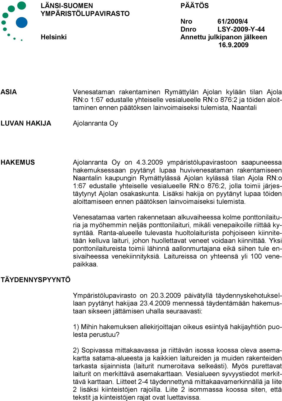 Y-44 Annettu julkipanon jälkeen 16.9.