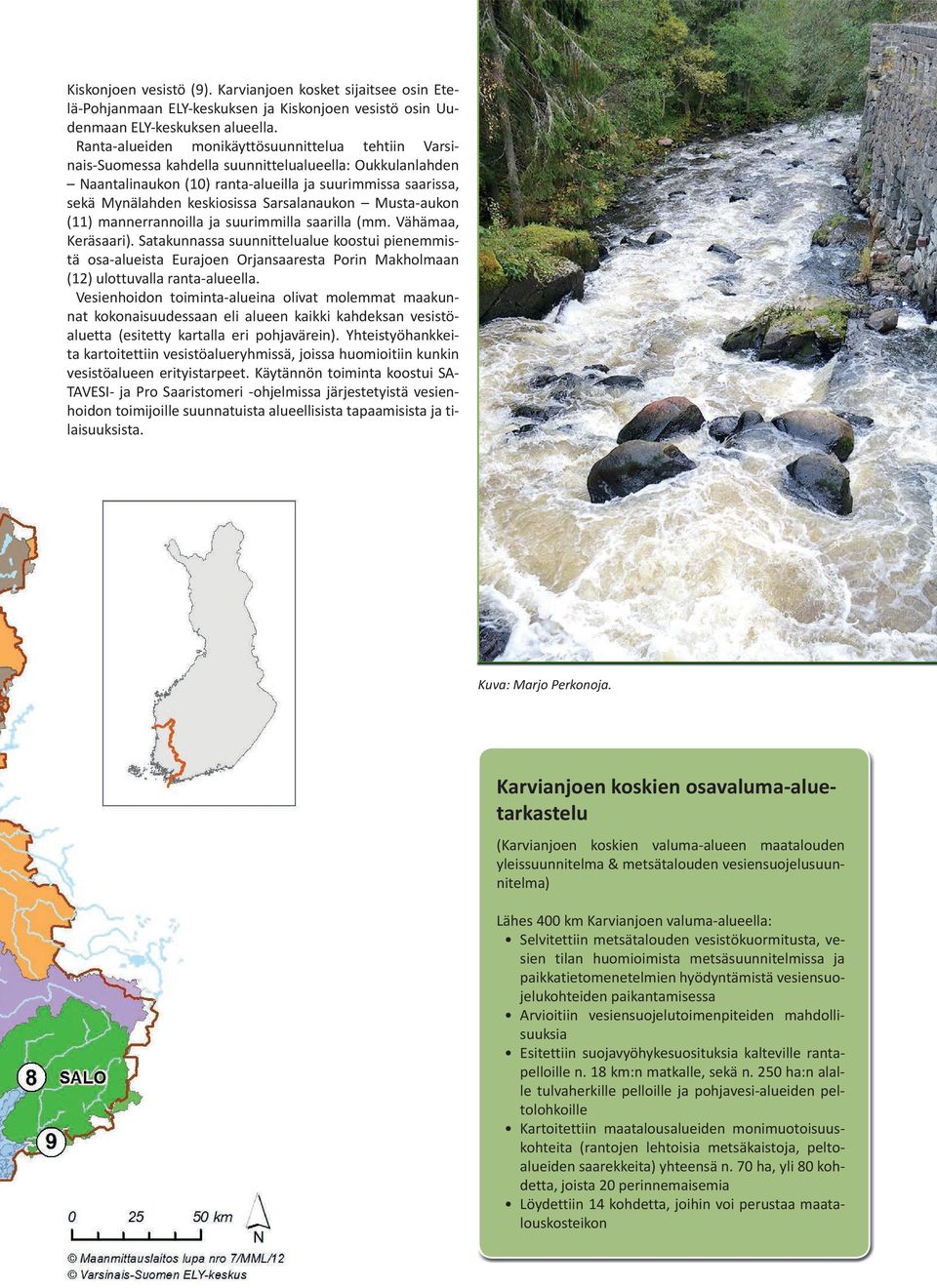 Sarsalanaukon Musta-aukon (11) mannerrannoilla ja suurimmilla saarilla (mm. Vähämaa, Keräsaari).