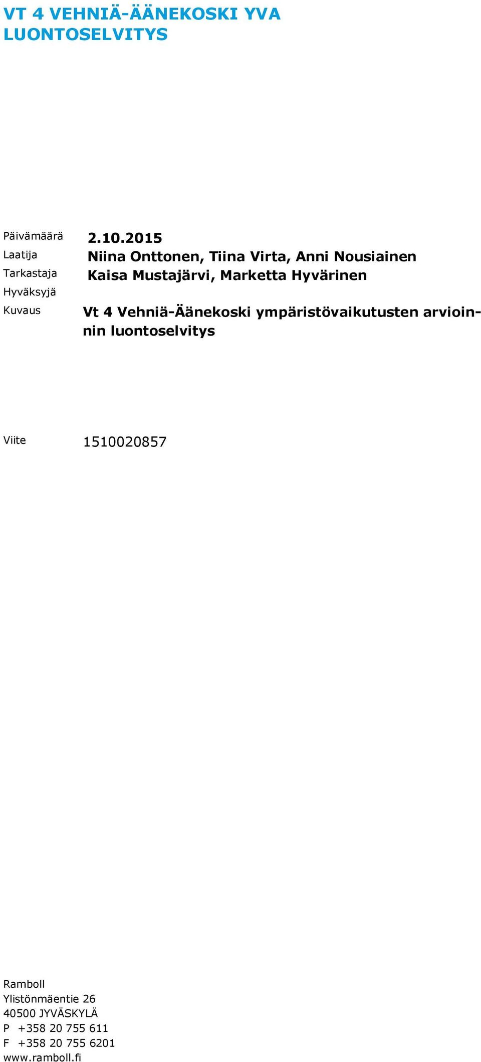 Kaisa Mustajärvi, Marketta Hyvärinen Vt 4 Vehniä-Äänekoski ympäristövaikutusten