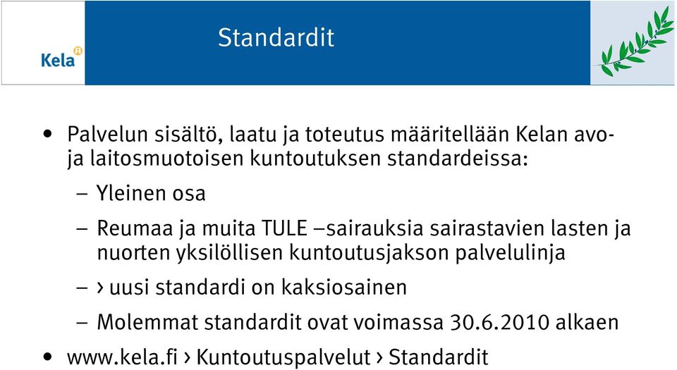 lasten ja nuorten yksilöllisen kuntoutusjakson palvelulinja > uusi standardi on