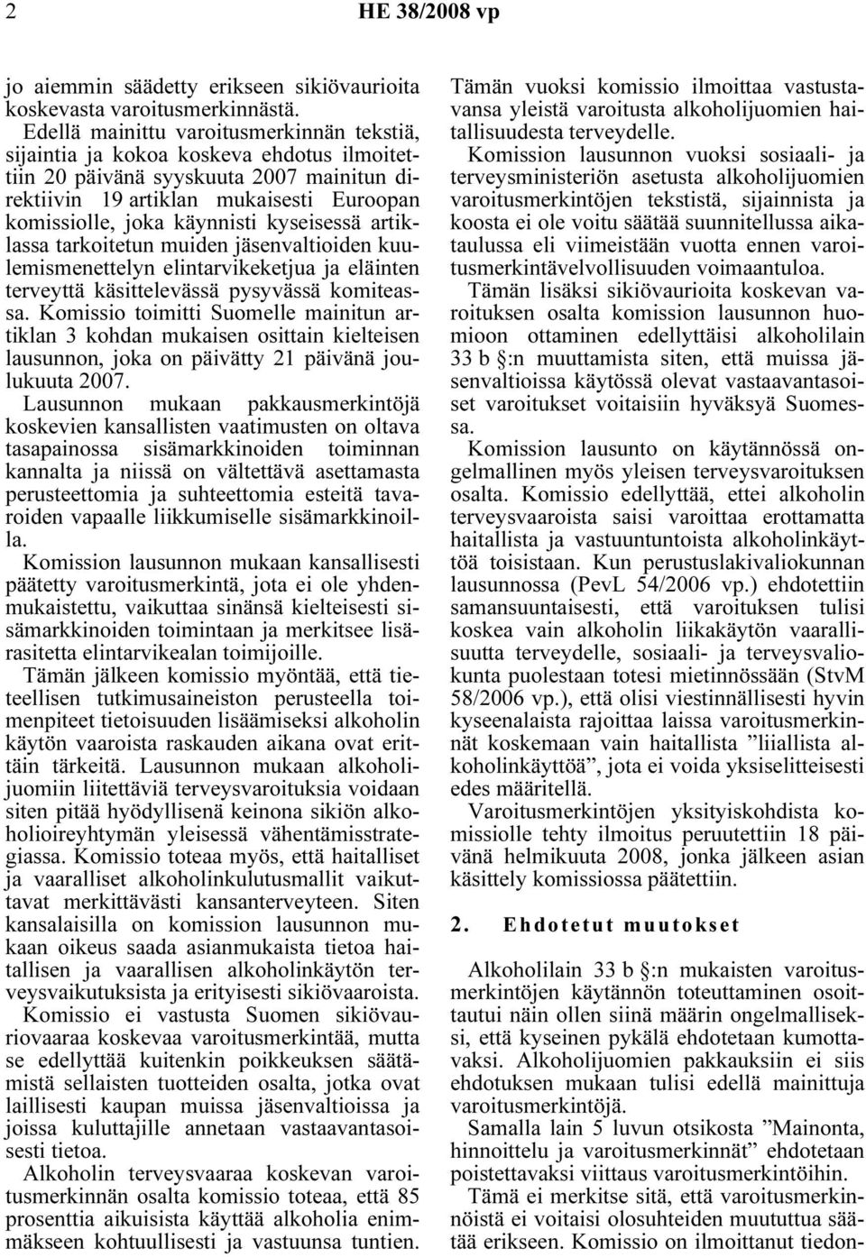 kyseisessä artiklassa tarkoitetun muiden jäsenvaltioiden kuulemismenettelyn elintarvikeketjua ja eläinten terveyttä käsittelevässä pysyvässä komiteassa.