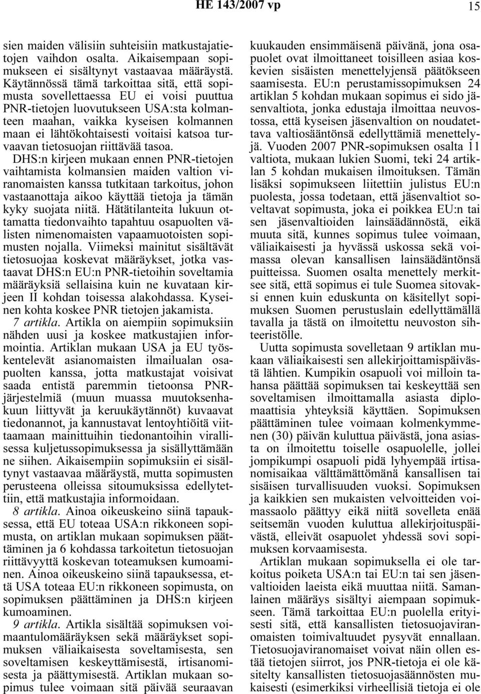 katsoa turvaavan tietosuojan riittävää tasoa.