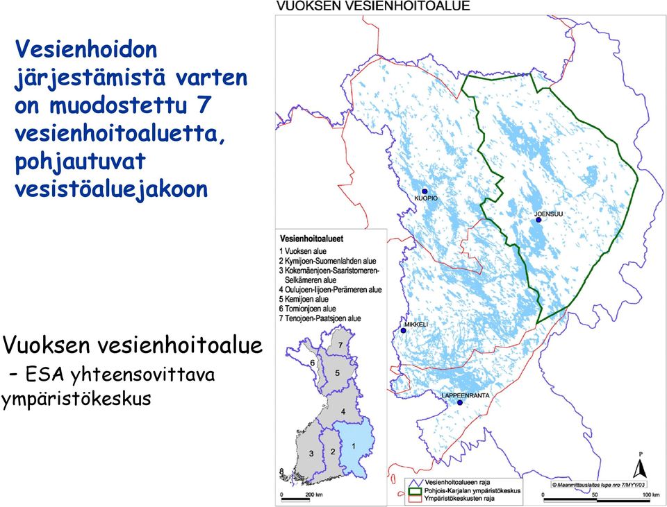 pohjautuvat vesistöaluejakoon Vuoksen