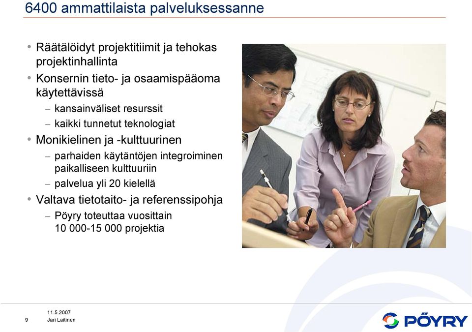 teknologiat Monikielinen ja -kulttuurinen parhaiden käytäntöjen integroiminen paikalliseen