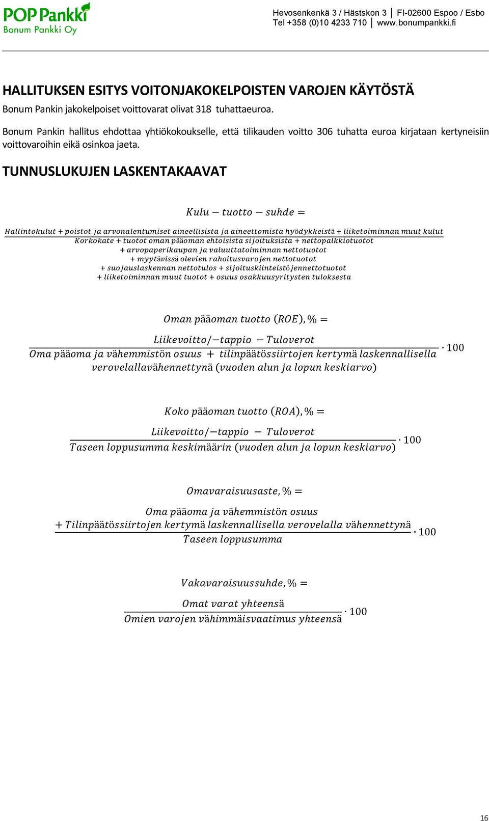 Bonum Pankin hallitus ehdottaa yhtiökokoukselle, että tilikauden voitto 306 tuhatta euroa