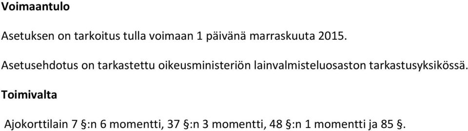 Asetusehdotus on tarkastettu oikeusministeriön