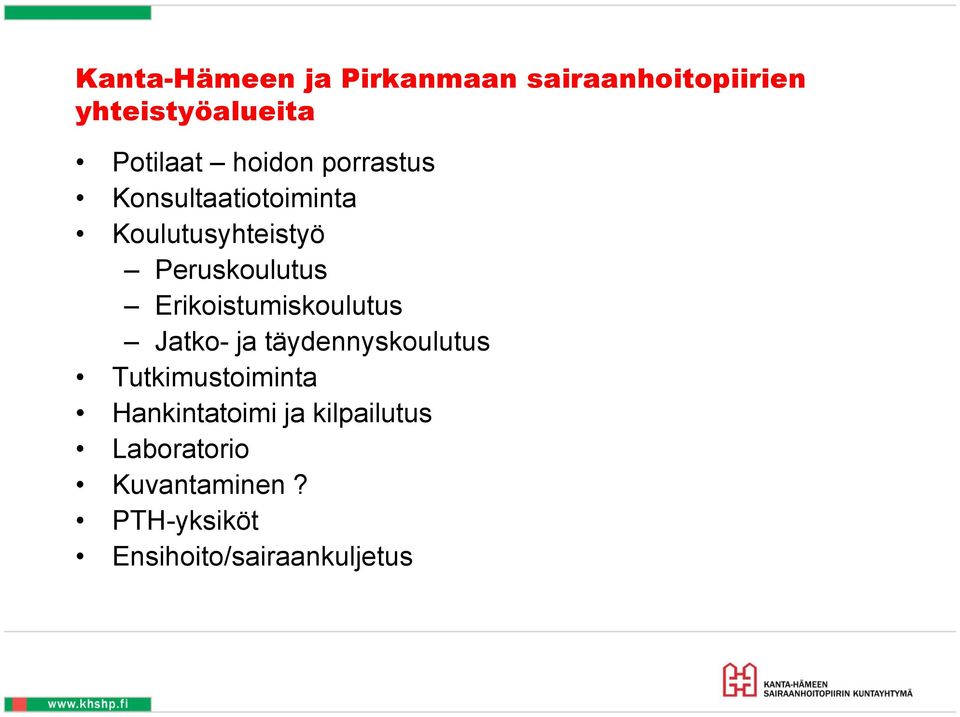 Erikoistumiskoulutus Jatko- ja täydennyskoulutus Tutkimustoiminta