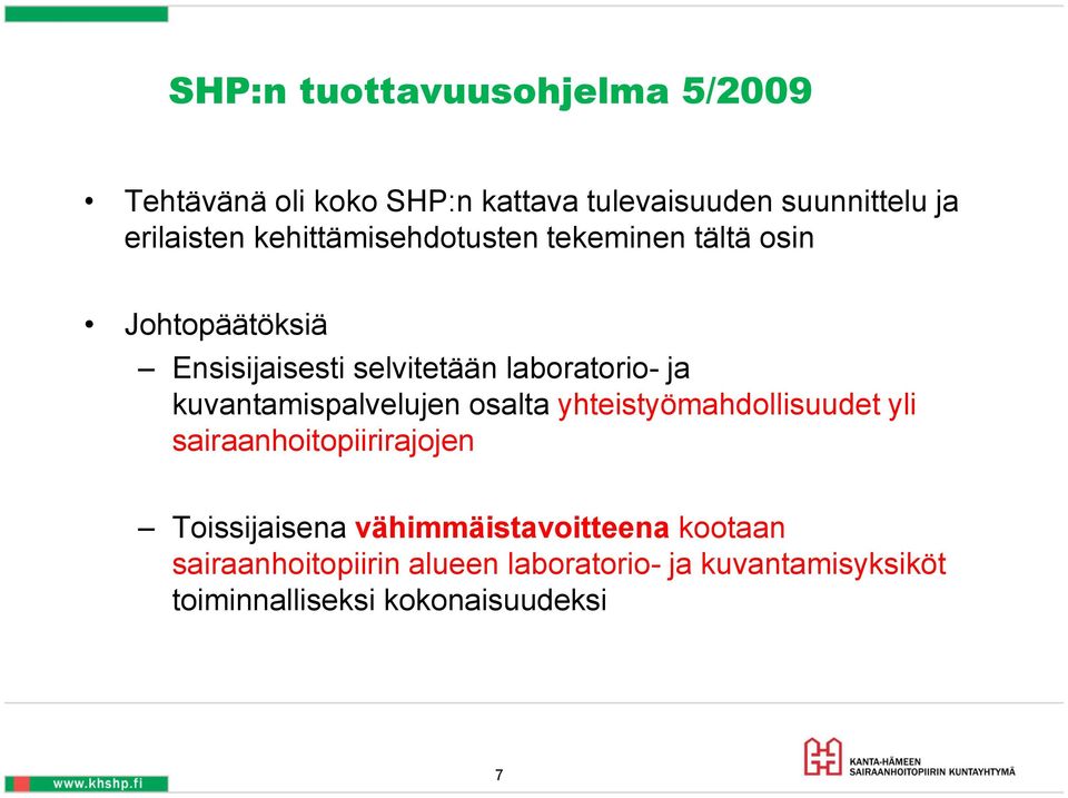 kuvantamispalvelujen osalta yhteistyömahdollisuudet yli sairaanhoitopiirirajojen Toissijaisena