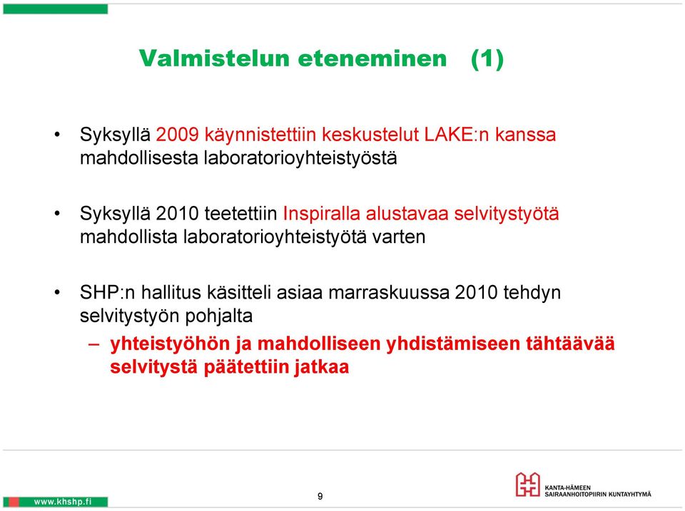 laboratorioyhteistyötä varten SHP:n hallitus käsitteli asiaa marraskuussa 2010 tehdyn