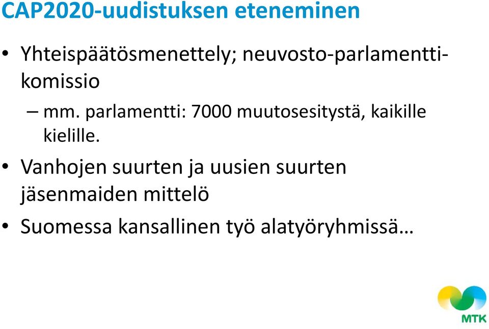 parlamentti: 7000 muutosesitystä, kaikille kielille.