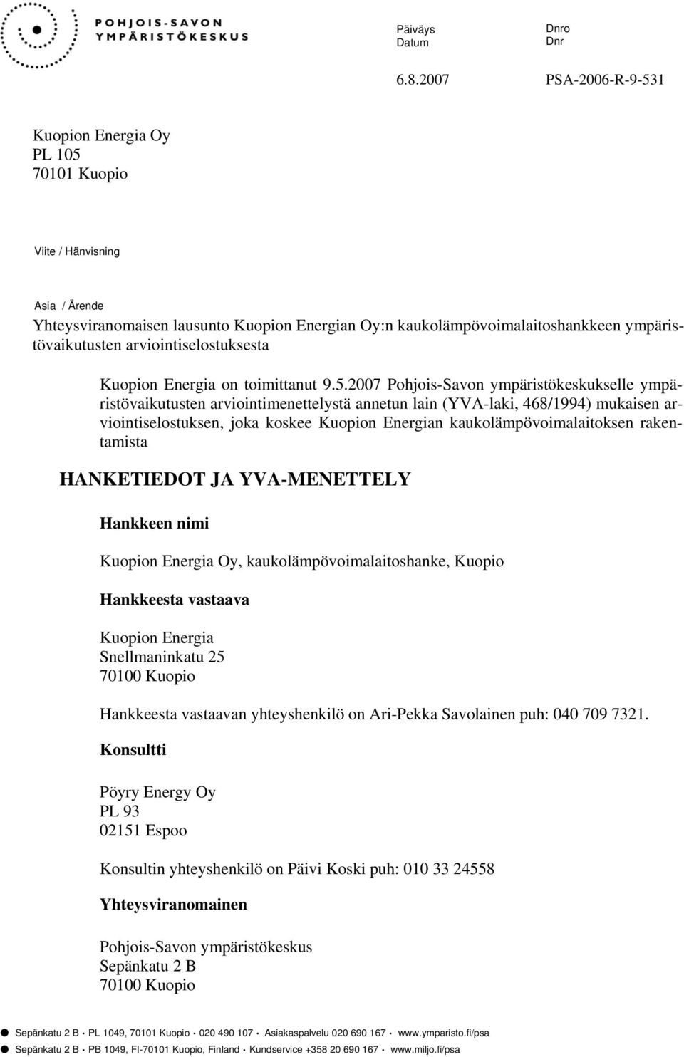 arviointiselostuksesta Kuopion Energia on toimittanut 9.5.