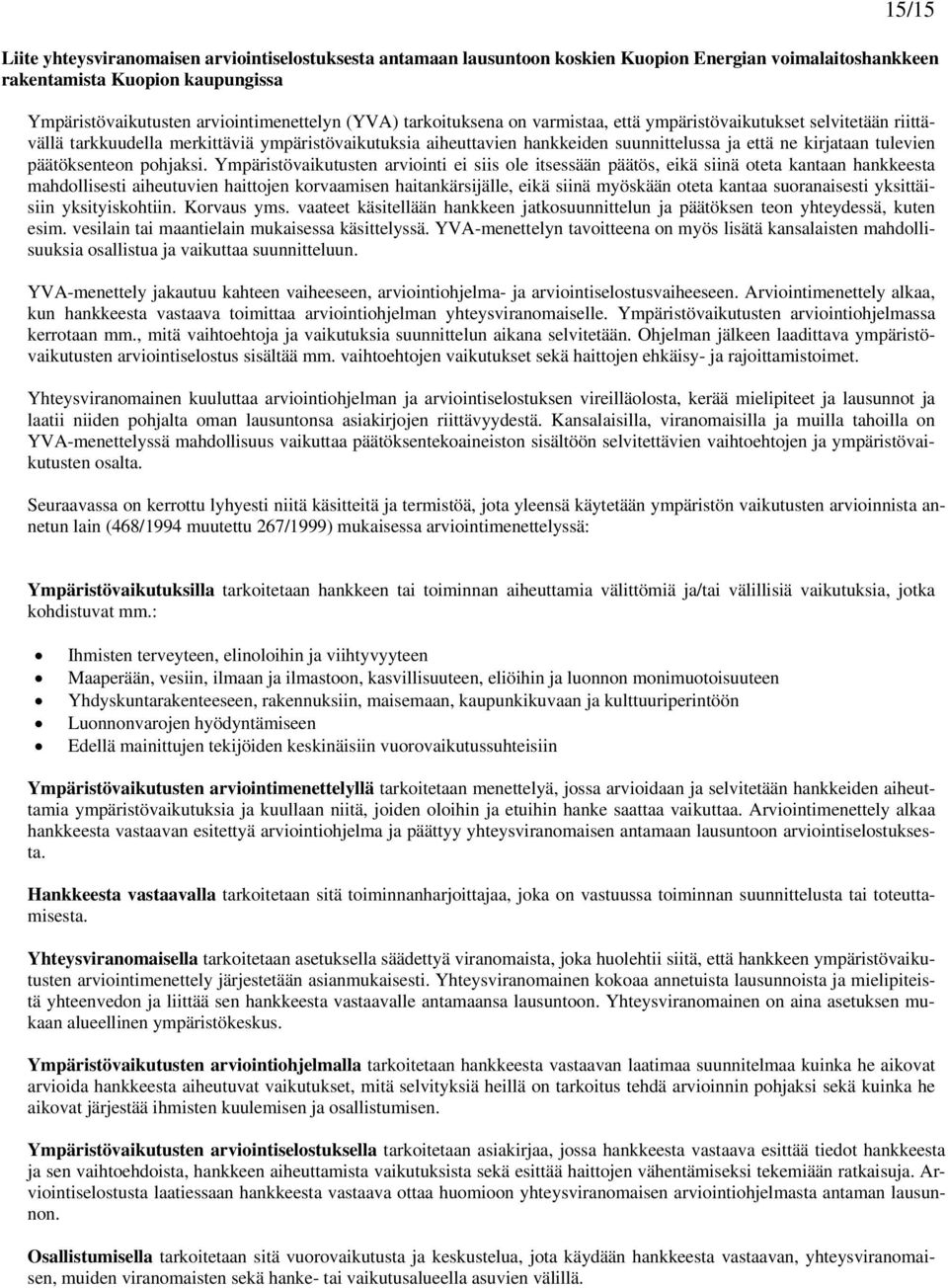 päätöksenteon pohjaksi.