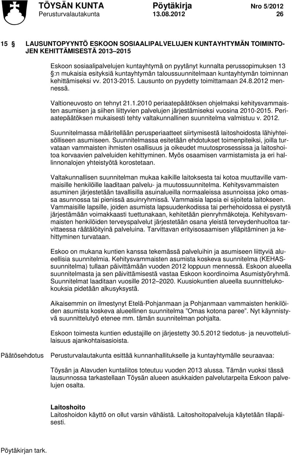 esityksiä kuntayhtymän taloussuunnitelmaan kuntayhtymän toiminnan kehittämiseksi vv. 2013