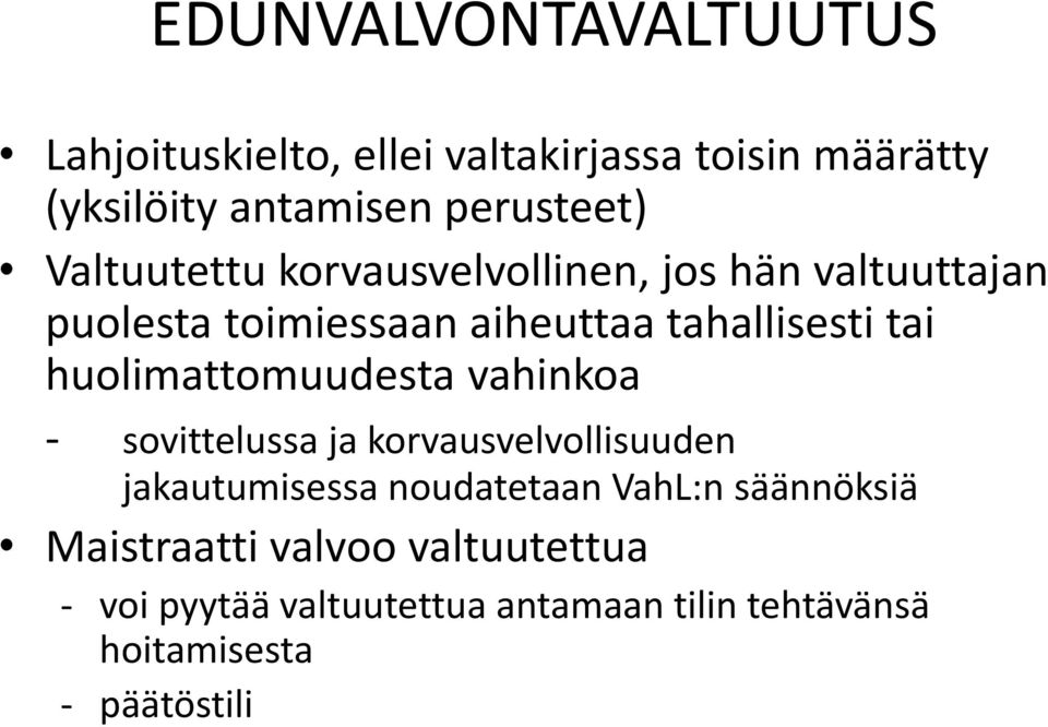 huolimattomuudesta vahinkoa - sovittelussa ja korvausvelvollisuuden jakautumisessa noudatetaan VahL:n