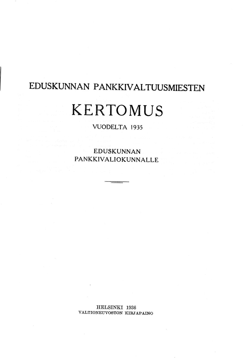 EDUSKUNNAN PANKKIVALIOKUNNALLE