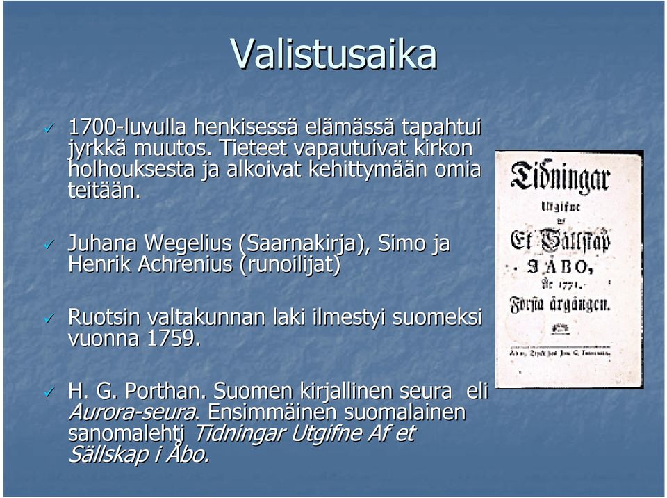 Juhana Wegelius (Saarnakirja), Simo ja Henrik Achrenius (runoilijat) Ruotsin valtakunnan laki ilmestyi