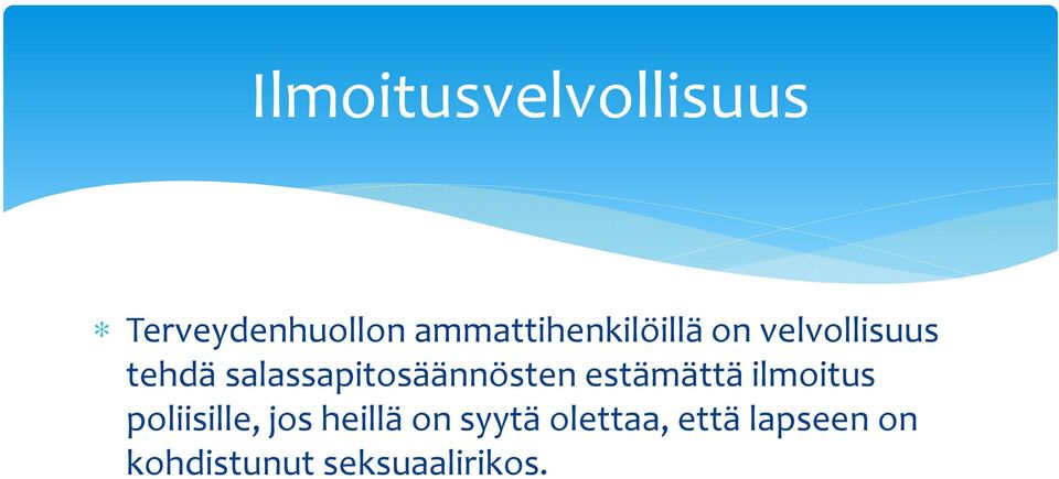 salassapitosäännösten estämättä ilmoitus