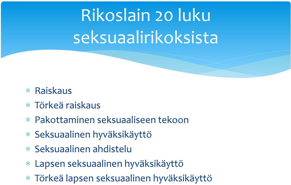 hyväksikäyttö Seksuaalinen ahdistelu Lapsen