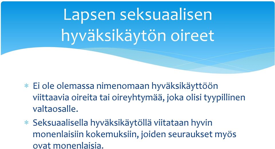 tyypillinen valtaosalle.