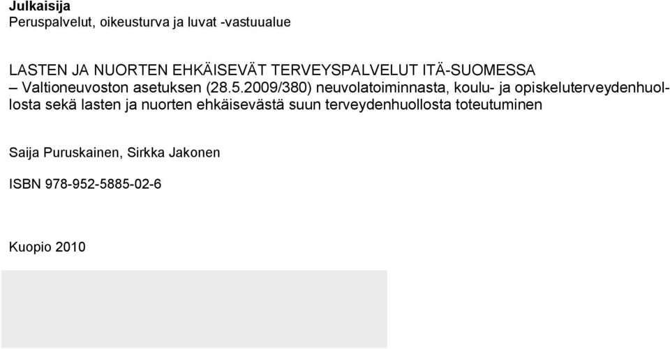 2009/380) neuvolatoiminnasta, koulu- ja opiskeluterveydenhuollosta sekä lasten ja nuorten