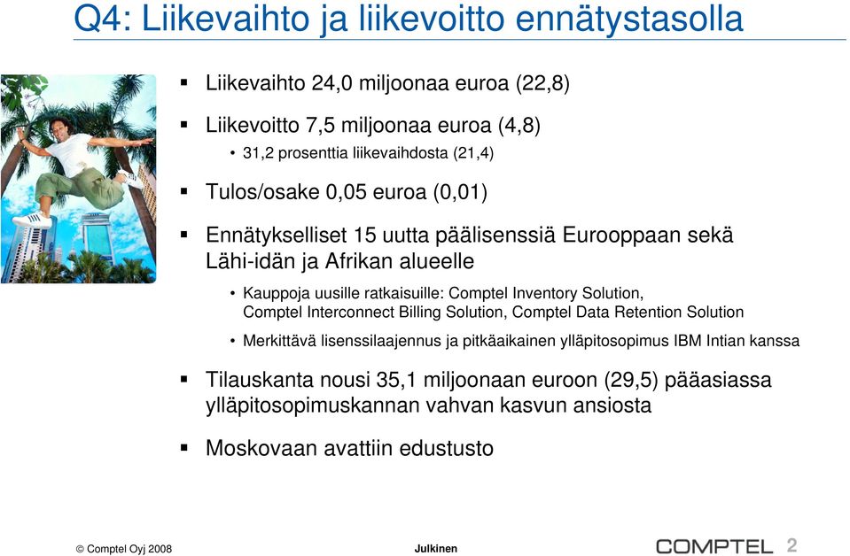 Comptel Inventory Solution, Comptel Interconnect Billing Solution, Comptel Data Retention Solution Merkittävä lisenssilaajennus ja pitkäaikainen