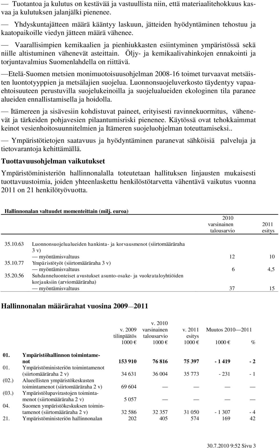 Vaarallisimpien kemikaalien ja pienhiukkasten esiintyminen ympäristössä sekä niille altistuminen vähenevät asteittain.