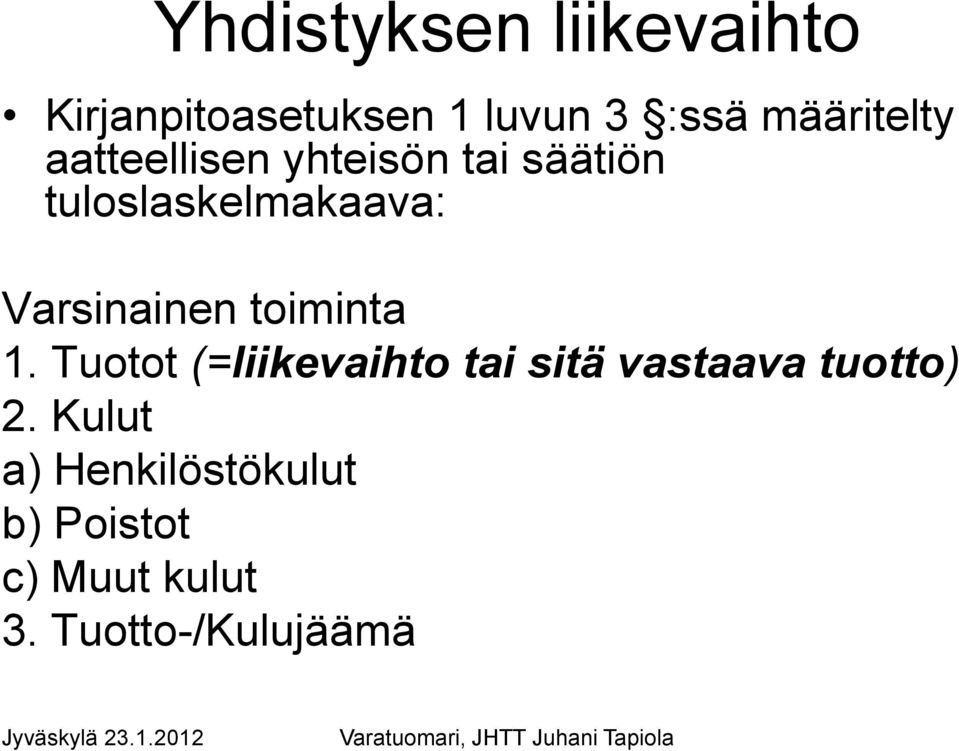 Varsinainen toiminta 1.