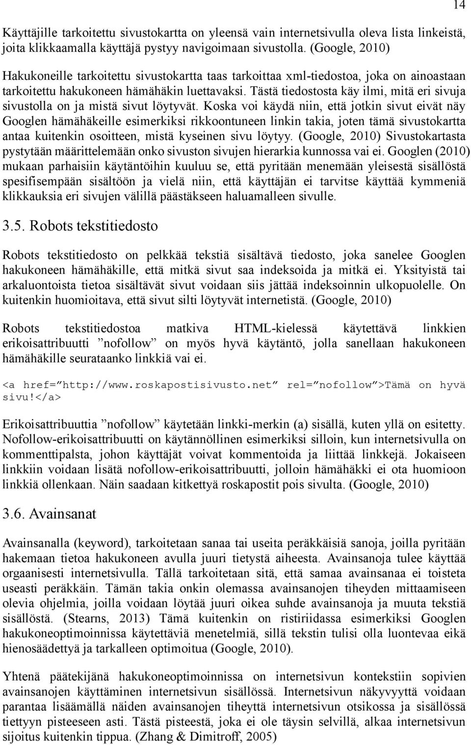 Tästä tiedostosta käy ilmi, mitä eri sivuja sivustolla on ja mistä sivut löytyvät.