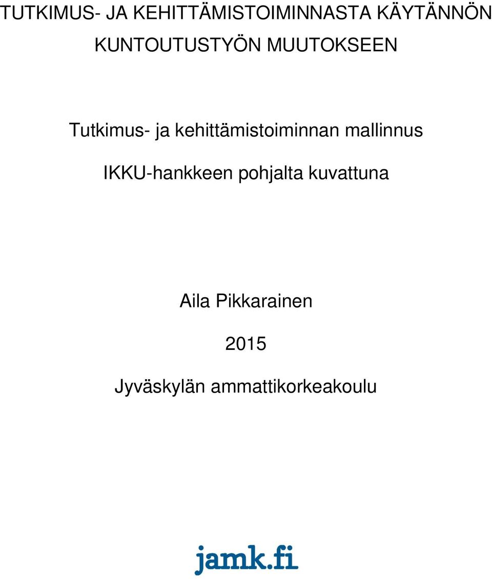 kehittämistoiminnan mallinnus IKKU-hankkeen