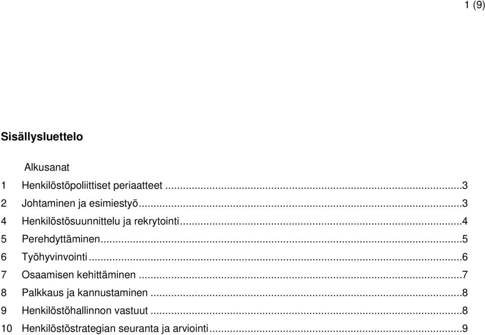 .. 4 5 Perehdyttäminen... 5 6 Työhyvinvointi... 6 7 Osaamisen kehittäminen.