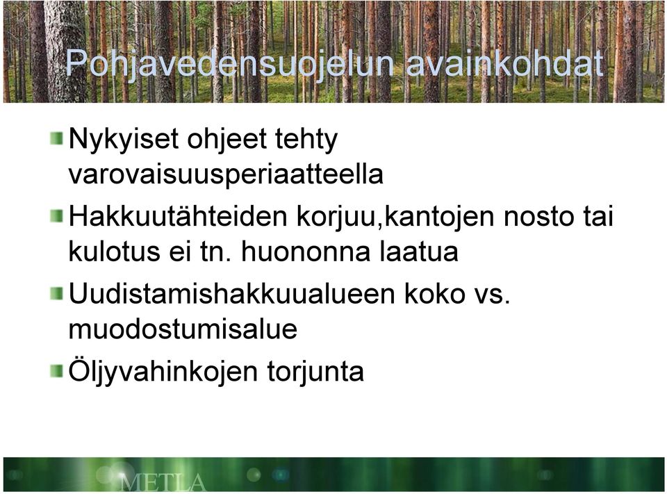 korjuu,kantojen nosto tai kulotus ei tn.
