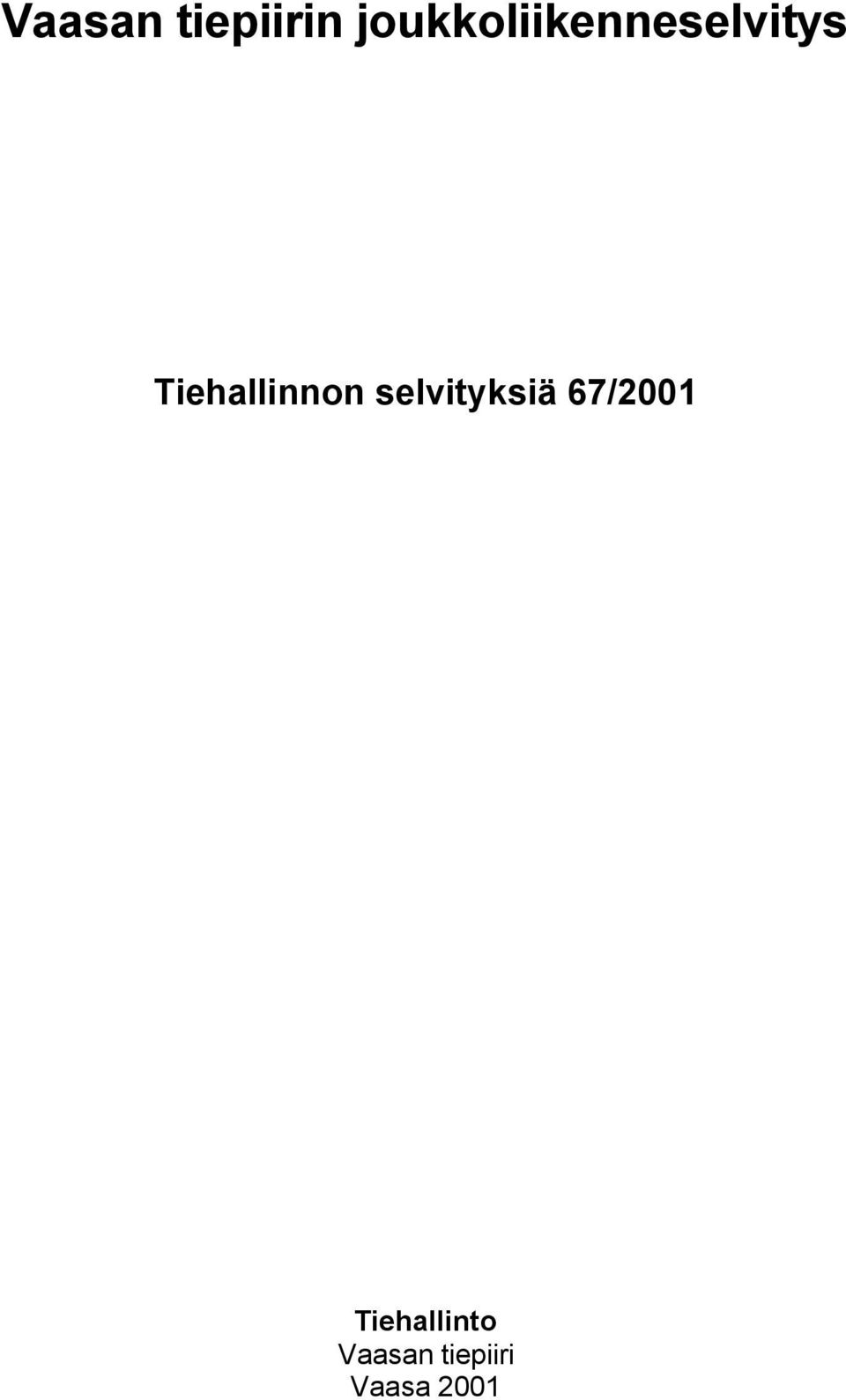 Tiehallinnon selvityksiä