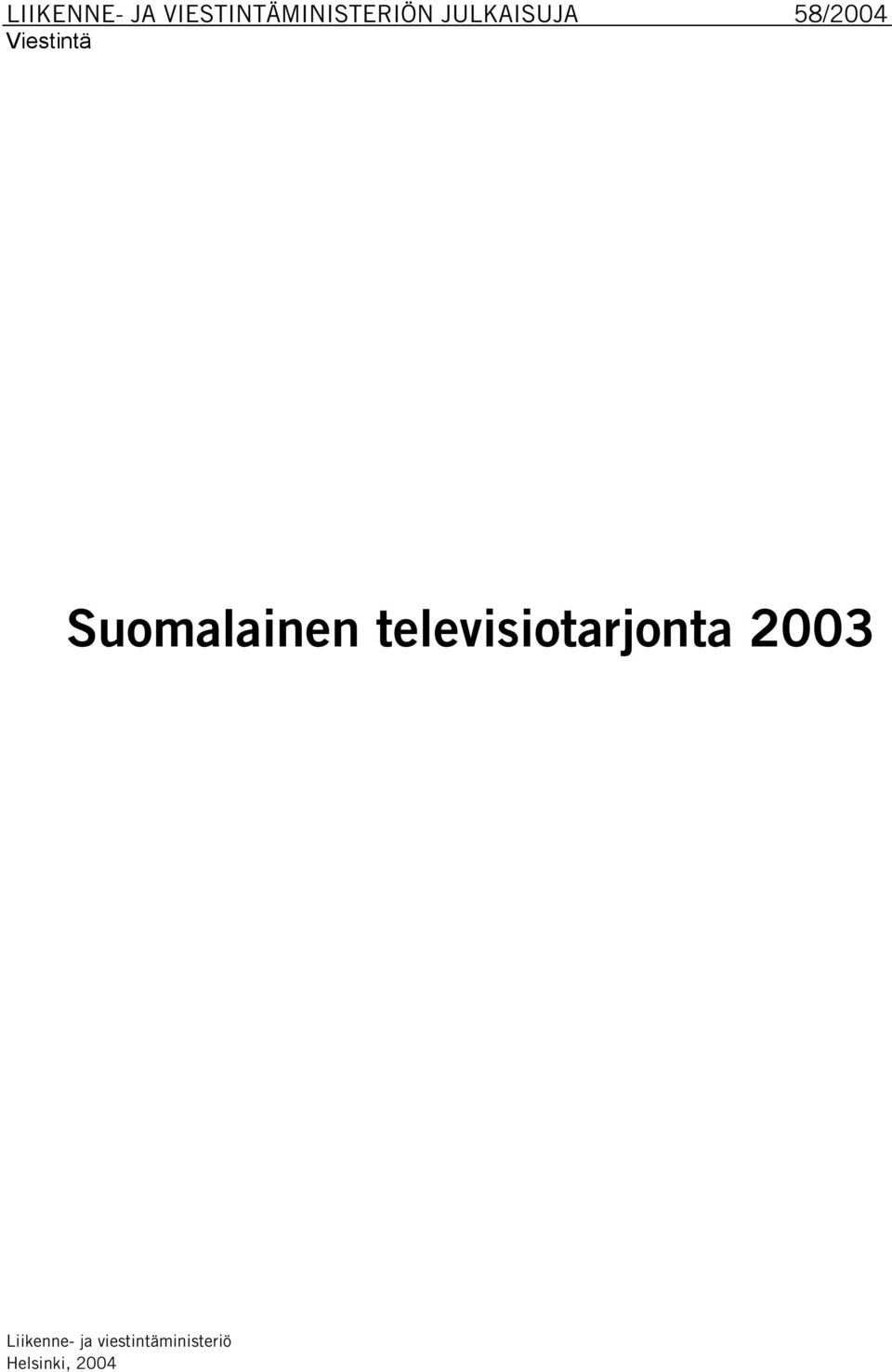 Suomalainen televisiotarjonta 2003