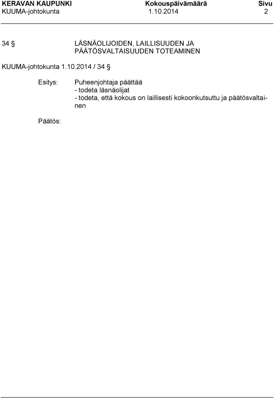 PÄÄTÖSVALTAISUUDEN TOTEAMINEN 2014 / 34 Puheenjohtaja