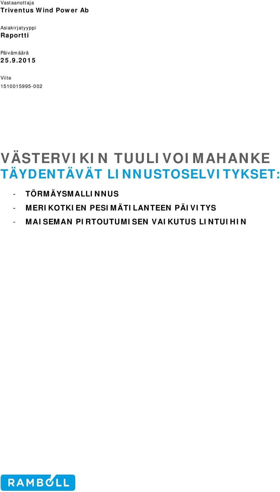 2015 Viite 1510015995-002 VÄSTERVIKIN TUULIVOIMAHANKE TÄYDENTÄVÄT
