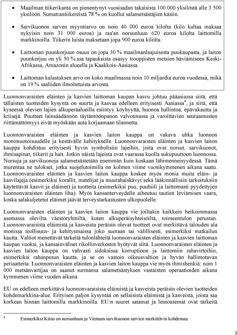 Tiikerin luista maksetaan jopa 900 euroa kilolta.