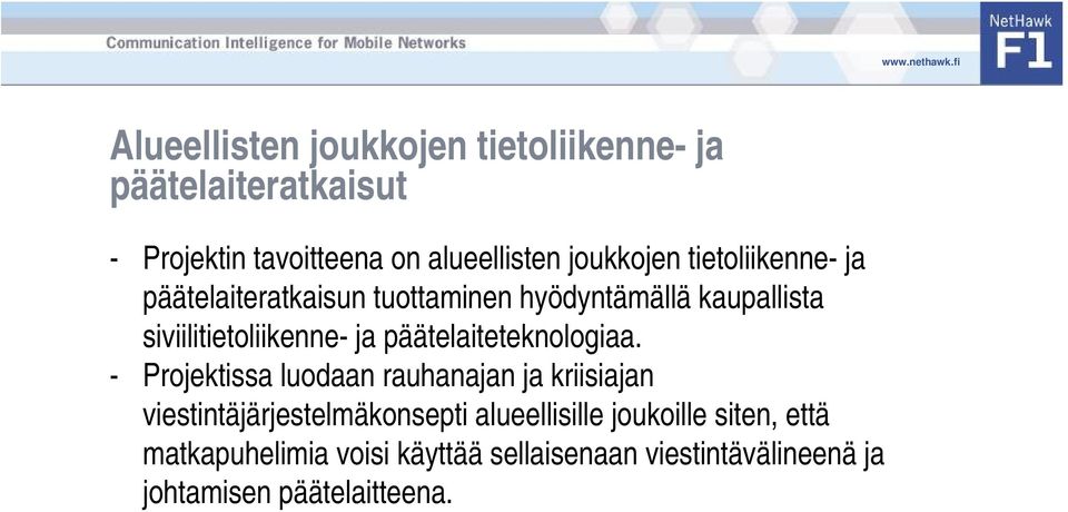 ja päätelaiteteknologiaa.