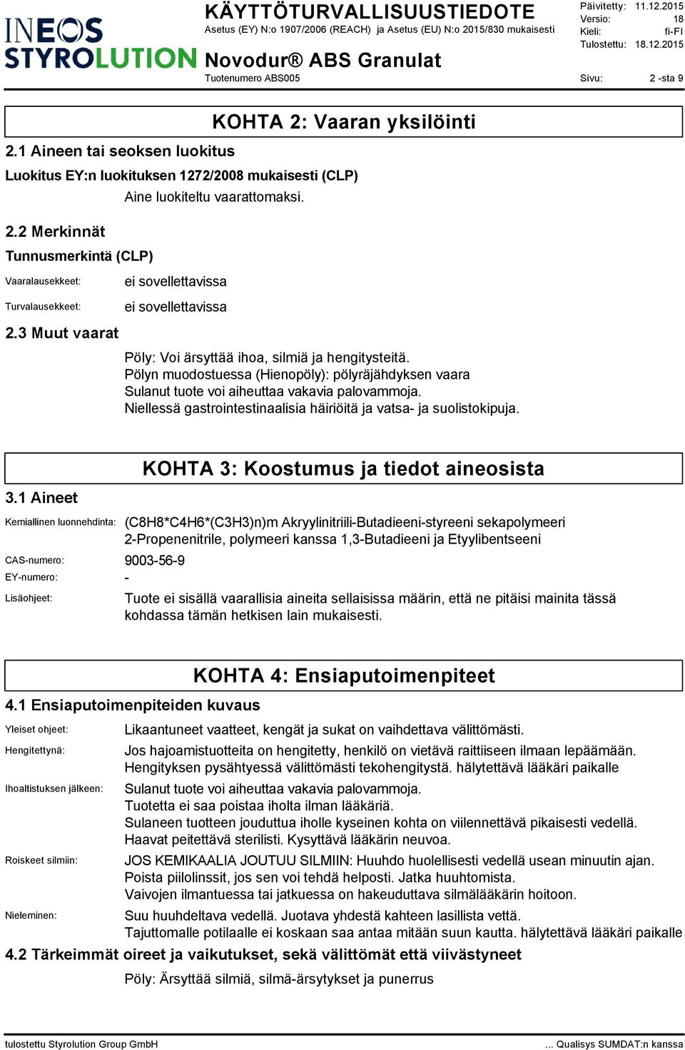 Niellessä gastrointestinaalisia häiriöitä ja vatsa- ja suolistokipuja. 3.