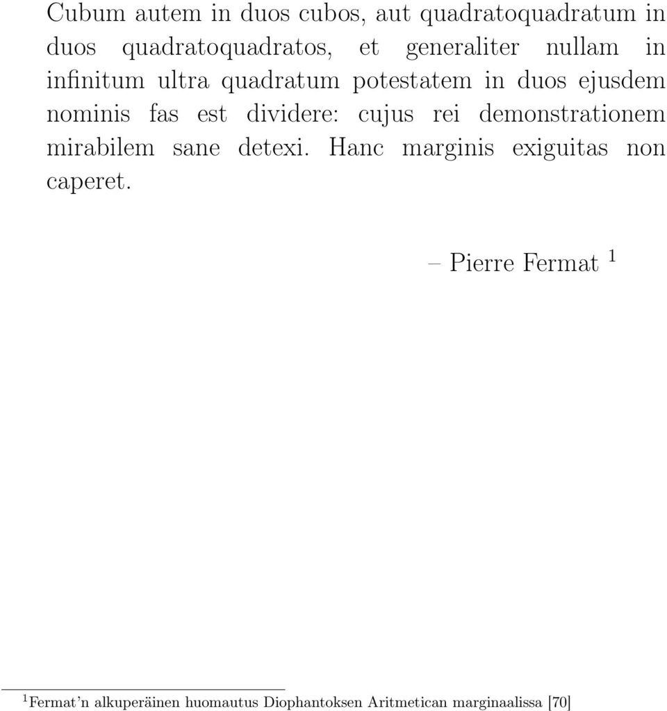 est dividere: cujus rei demonstrationem mirabilem sane detei.