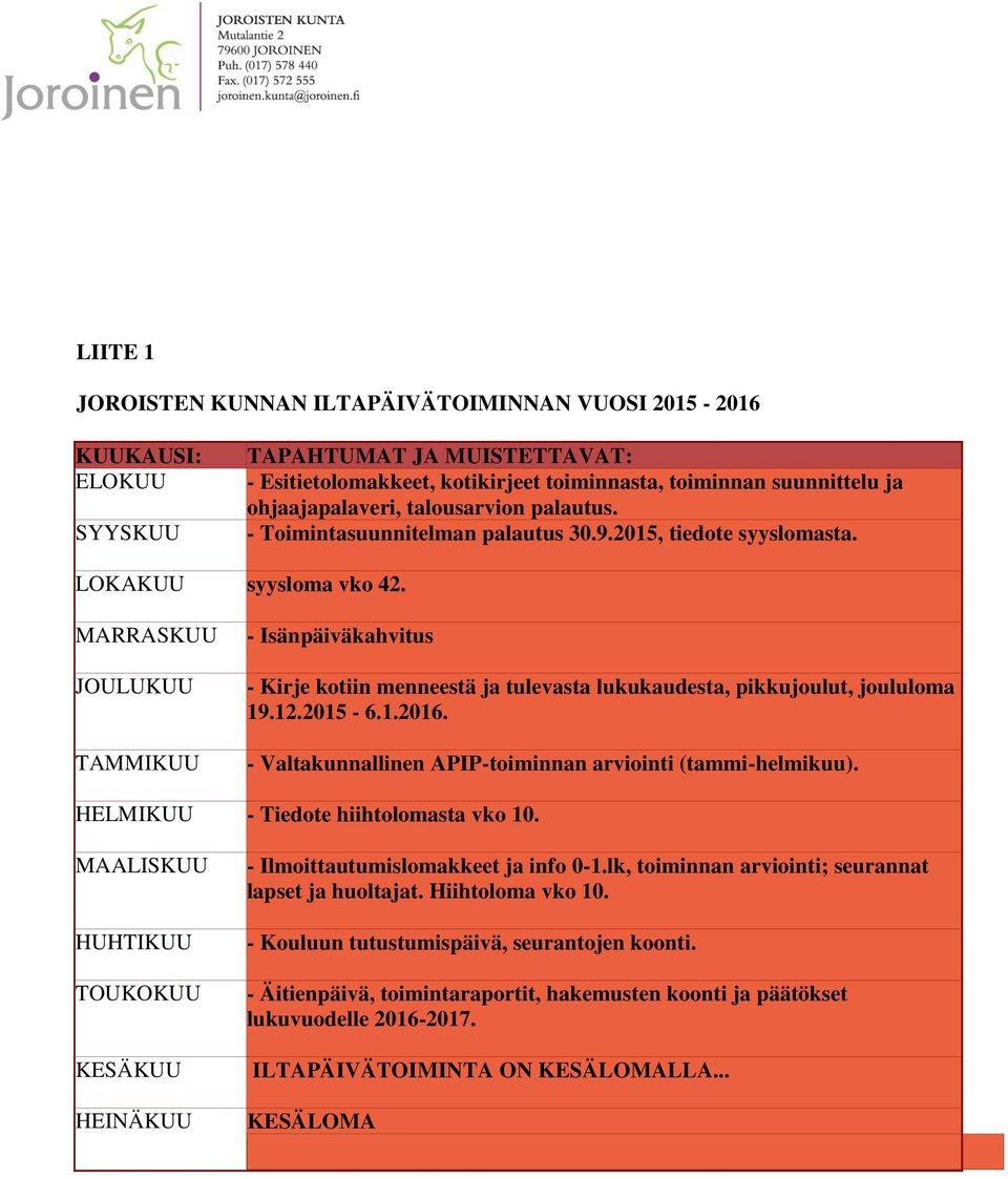 MARRASKUU JOULUKUU TAMMIKUU - Isänpäiväkahvitus - Kirje kotiin menneestä ja tulevasta lukukaudesta, pikkujoulut, joululoma 19.12.2015-6.1.2016.